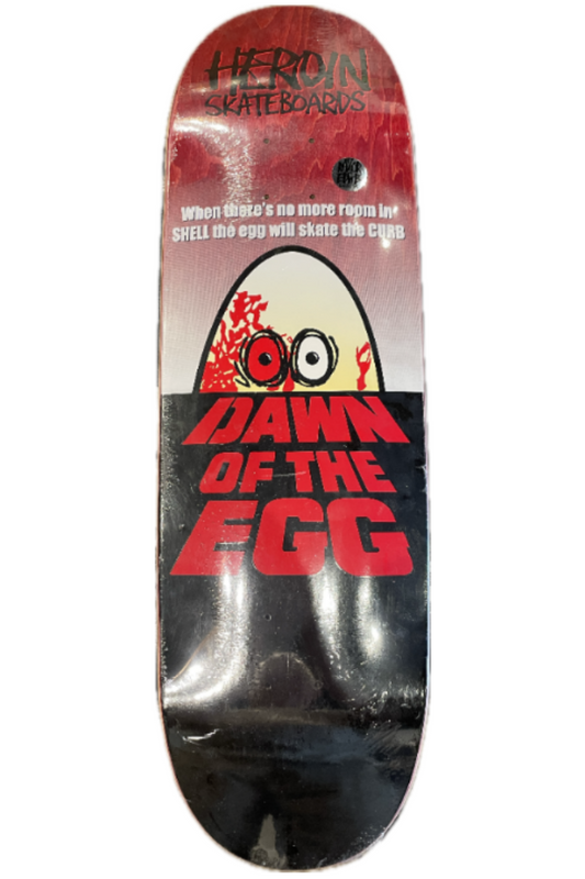 Heroin Dawn Of The Egg Skateboard Deck 9.4